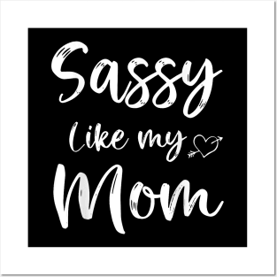 Sassy Like My Mom Cute Matching Mom And Daughter Posters and Art